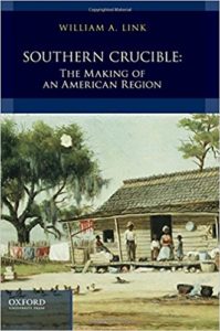 Southern Crucible: The Making of an American Region